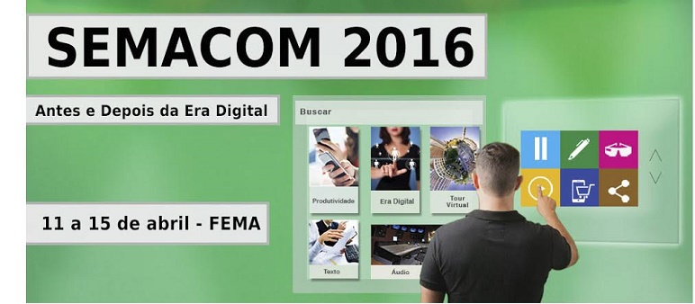 SemaCom 2016 movimenta Fema a partir de segunda