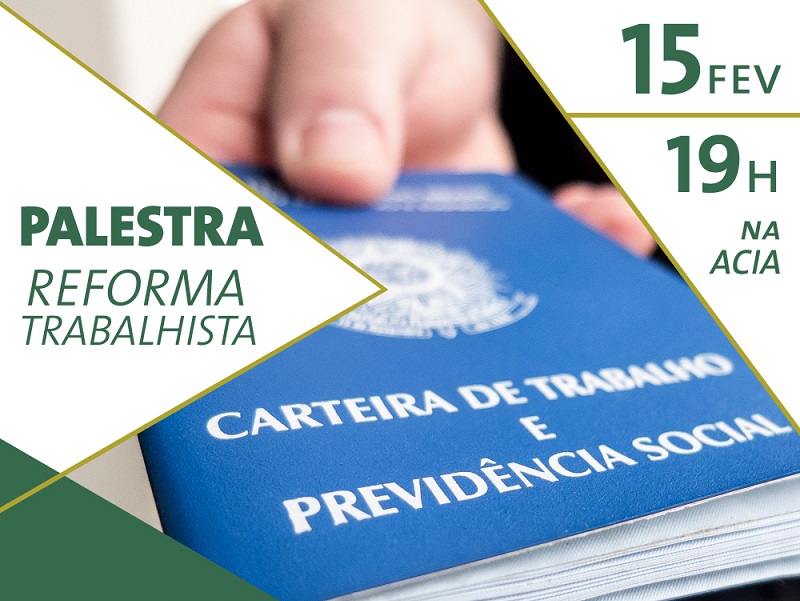 SEBRAE promove palestra sobre Reforma Trabalhista na ACIA nesta quinta, 15