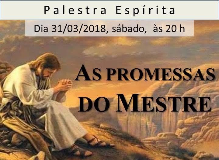 'As promessas do Mestre' é tema de palestra espírita do dia 31 de março