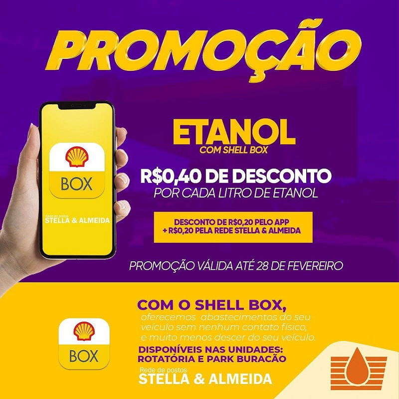 Rede Stella & Almeida: Shell Box dá desconto de R$ 0,40 por litro de etanol