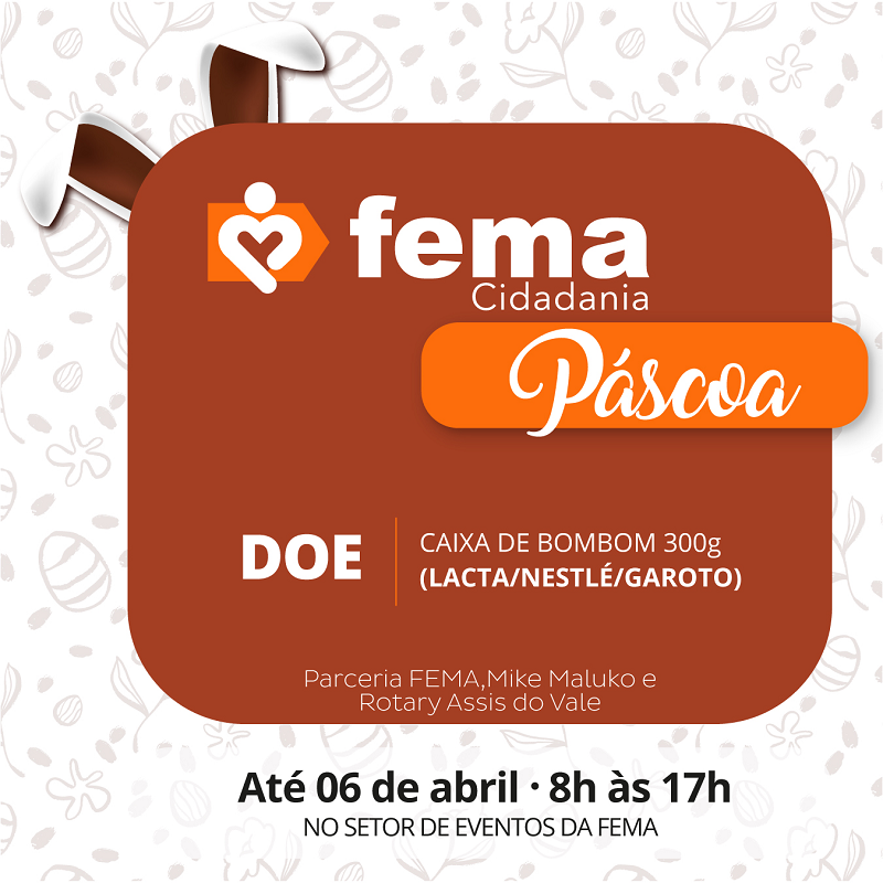 'FEMA Cidadania Páscoa' recebe doações de caixas de bombom até o dia 6 de abril