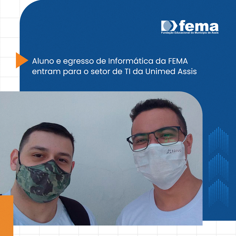 Aluno e egresso de Informática da FEMA entram para o setor de TI da Unimed Assis