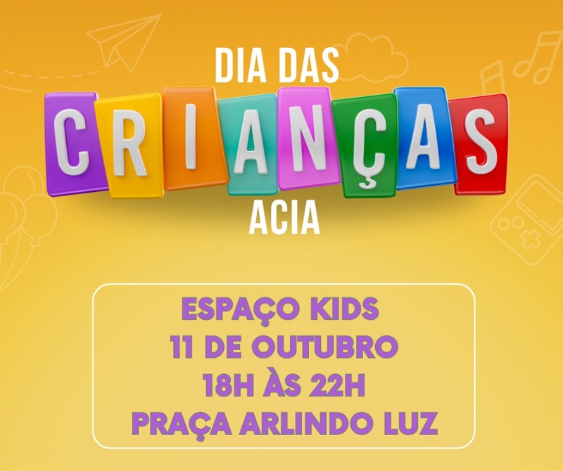 ACIA promove espaço kids na Praça Arlindo Luz nesta quarta-feira