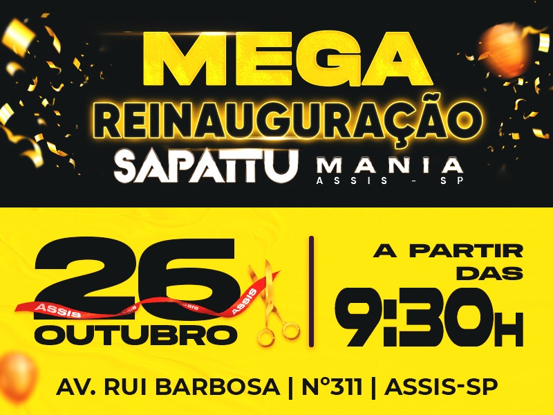 Mega Reinauguração da Sapattu Mania Assis será em 26 de outubro