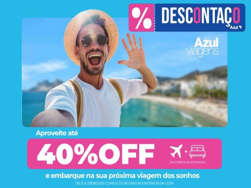 DESCONTAÇO Azul Viagens Assis oferece até 40% de desconto!