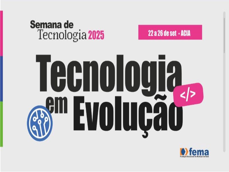 36ª Semana de Tecnologia da FEMA discute futuro da computação