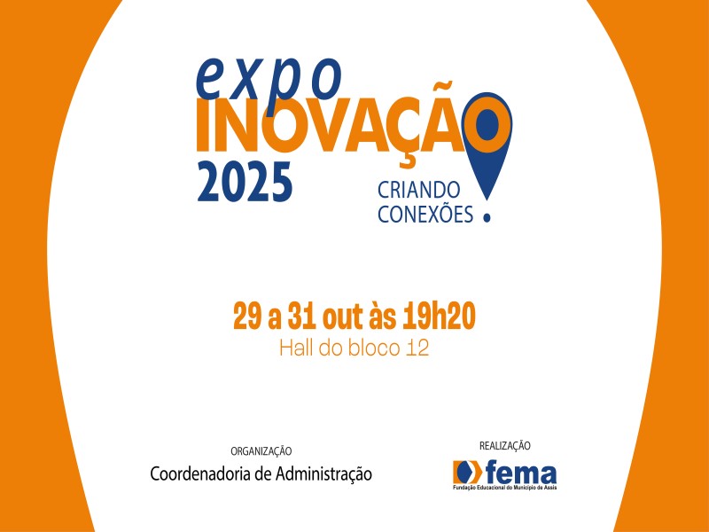 FEMA realiza edição 2025 da Expo Inovação com o tema “Criando conexões”