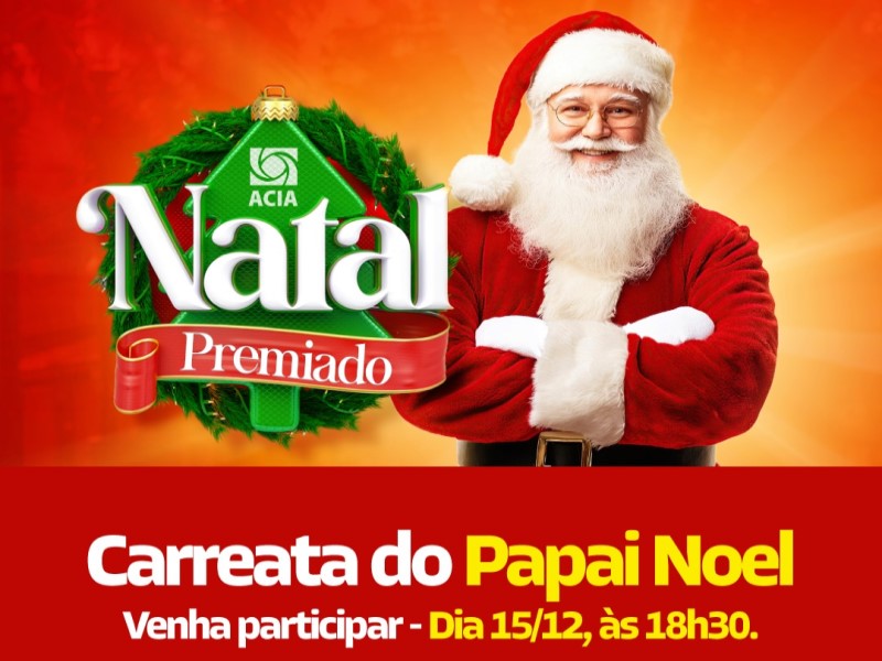 Papai Noel chega a Assis com grande festa e ações especiais nesta segunda-feira, 15