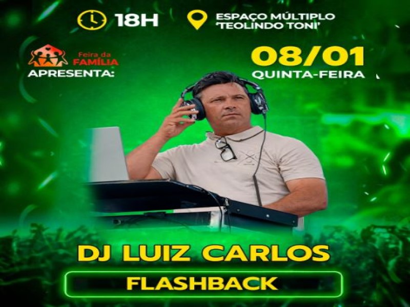 Feira da Família recebe DJ Luiz Carlos com noite flashback hoje, 8, em Tarumã