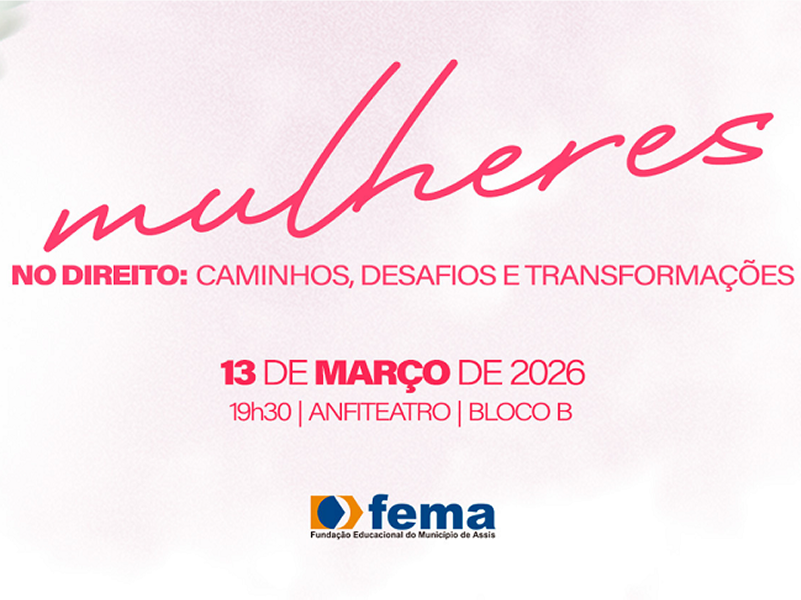 Mulheres no Direito: FEMA promove mesa-redonda aberta ao público nesta sexta-feira, 13