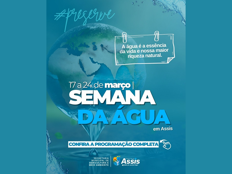 Prefeitura de Assis realiza ações de 17 a 24 de março pelo Dia da Água