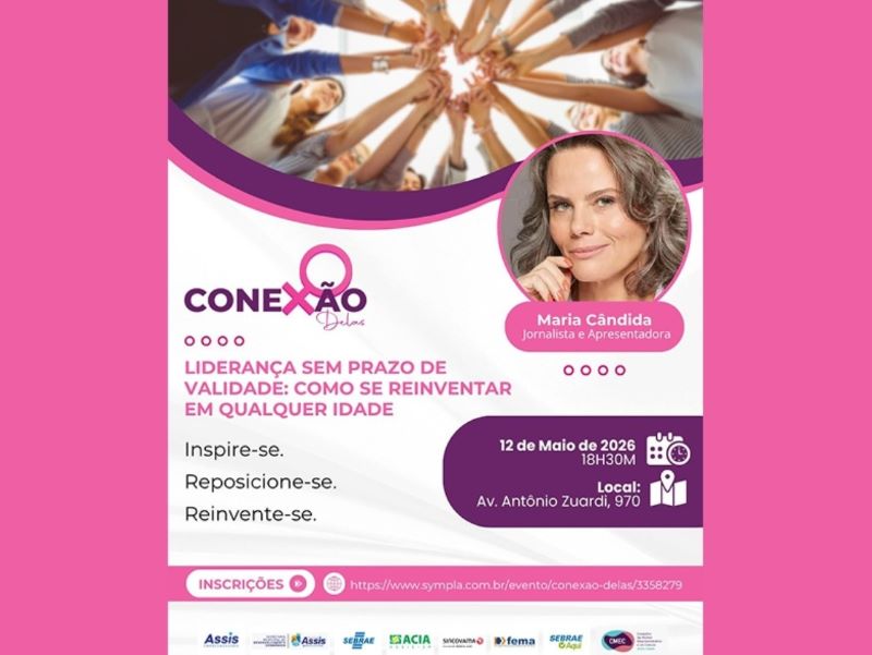Maria Cândida é destaque do Conexão Delas, que acontece hoje na ACIA