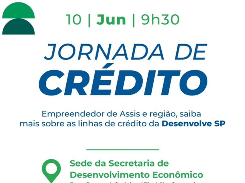 Jornada de Crédito da Desenvolve SP chega a Assis para impulsionar negócios locais