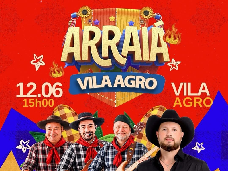 Vila Agro promove festa junina com atrações musicais e produtos da agricultura familiar nesta sexta