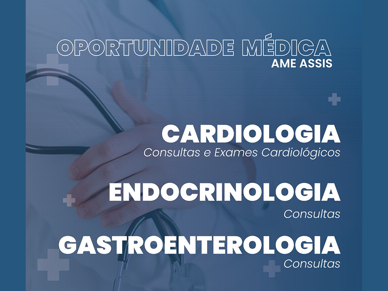 AME abre cadastro para médicos nas especialidades de Cardiologia, Gastroenterologia e Endocrinologia